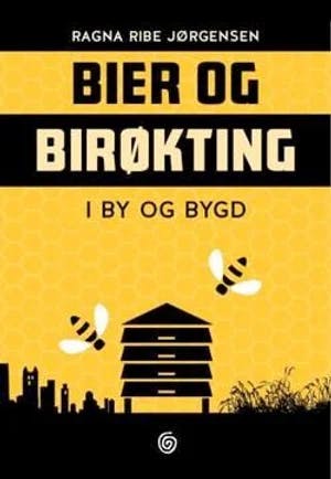 Omslag: "Bier og birøkting i by og bygd" av Ragna Ribe Jørgensen