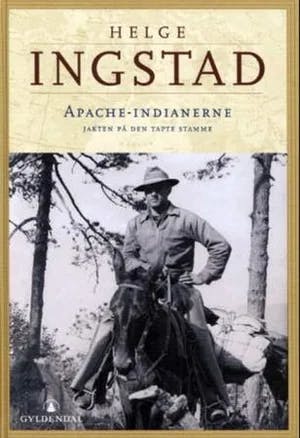 Omslag: "Apache-indianerne : jakten på den tapte stamme" av Helge Ingstad