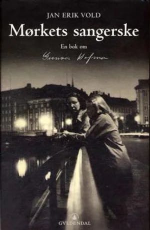 Omslag: "Mørkets sangerske : en bok om Gunvor Hofmo" av Jan Erik Vold