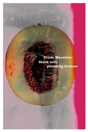 Omslag: "Sterk sult, plutselig kvalme : fortelling" av Trude Marstein