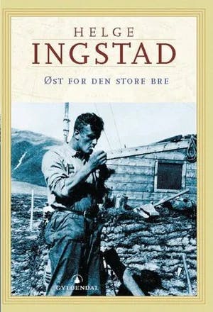 Omslag: "Øst for den store bre" av Helge Ingstad