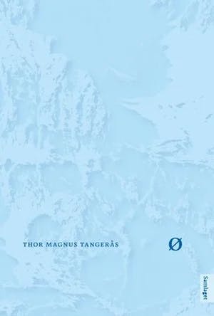 Omslag: "Ø : dikt" av Thor Magnus Tangerås
