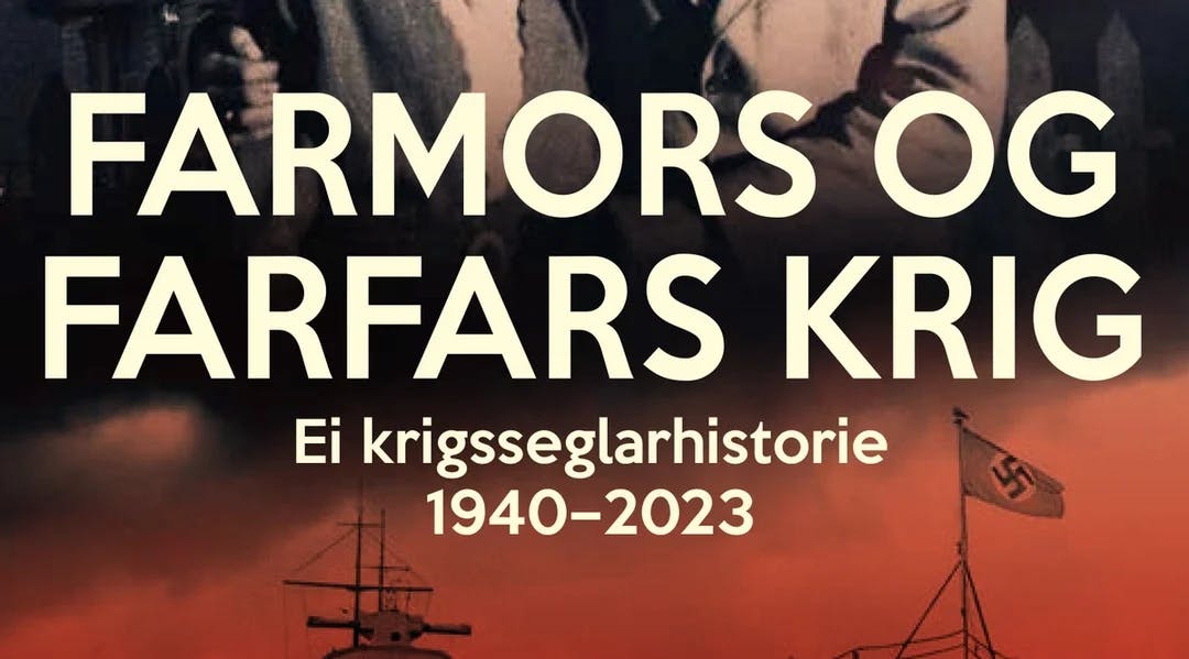Forside Farmor og farfars krig - ei krigsseglarhistorie 1940-2023