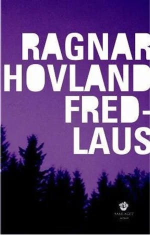 Omslag: "Fredlaus : roman" av Ragnar Hovland
