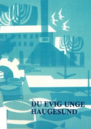 Omslag: "Du evig unge haugesund : Viser og sanger om Haugesund" av Per Qvale