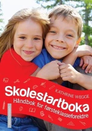 Omslag: "Skolestartboka : håndbok for førsteklasseforeldre" av Kathrine Wegge