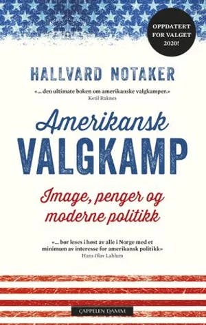 Omslag: "Amerikansk valgkamp : image, penger og moderne politikk" av Hallvard Notaker