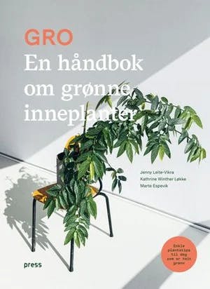 Omslag: "Gro : en håndbok om grønne inneplanter" av Jenny Leite-Vikra