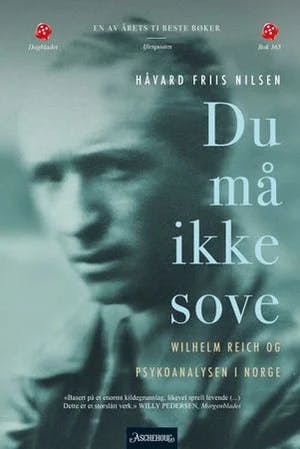 Omslag: "Du må ikke sove : Wilhelm Reich og psykoanalysen i Norge" av Håvard Friis Nilsen