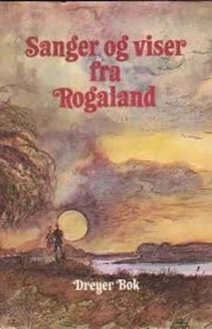 Omslag: "Sanger og viser fra Rogaland" av Jonas Dahl