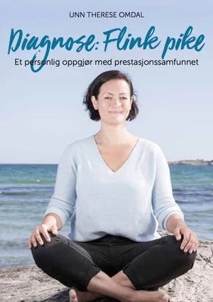 Omslag: "Diagnose: flink pike : et personlig oppgjør med prestasjonssamfunnet" av Unn Therese Omdal