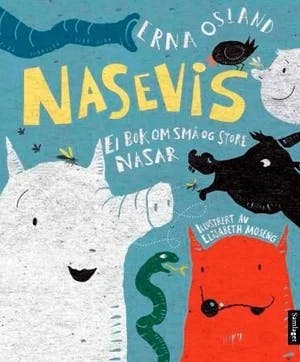 Omslag: "Nasevis : ei bok om små og store nasar" av Erna Osland