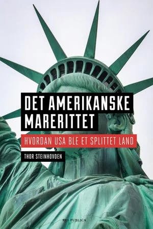 Omslag: "Det amerikanske marerittet : hvordan USA ble et splittet land" av Thor Steinhovden