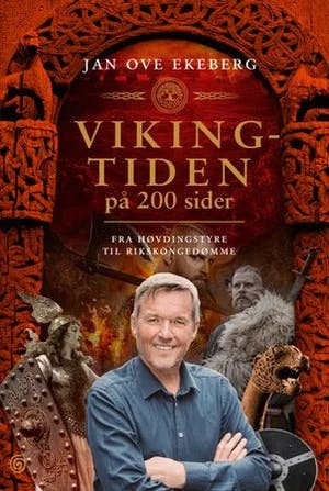 Omslag: "Vikingtiden på 200 sider : fra høvdingstyre til rikskongedømme" av Jan Ove Ekeberg