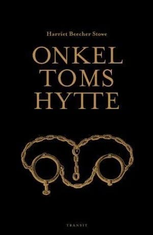 Omslag: "Onkel Toms hytte, eller Livet blant de elendige" av Harriet Beecher Stowe