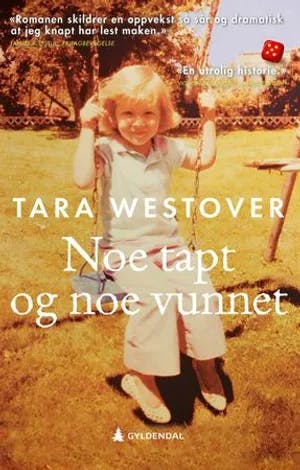 Omslag: "Noe tapt og noe vunnet" av Tara Westover