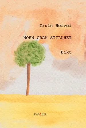 Omslag: "Noen gram stillhet : dikt" av Truls Horvei