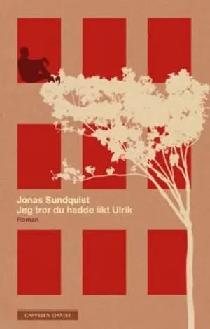 Omslag: "Jeg tror du hadde likt Ulrik : roman" av Jonas Sundquist