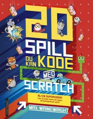Omslag: "20 spill du kan kode med Scratch" av Max Wainewright