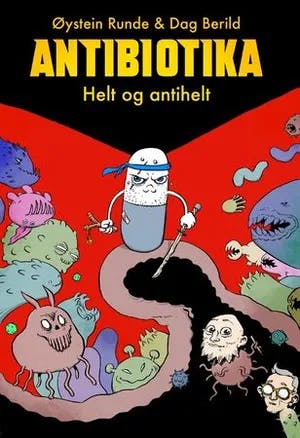 Omslag: "Antibiotika : helt og antihelt" av Øystein Runde