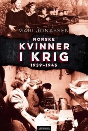 Omslag: "Norske kvinner i krig : 1939-1945" av Mari Jonassen