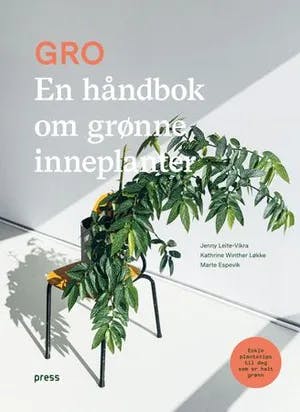 Omslag: "Gro : en håndbok om grønne inneplanter" av Jenny Leite-Vikra