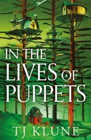Omslag: "In the Lives of Puppets" av TJ Klune