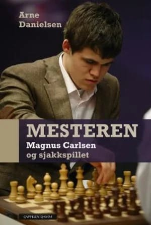 Omslag: "Mesteren : Magnus Carlsen og sjakkspillet" av Arne Danielsen