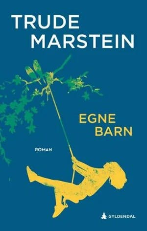 Omslag: "Egne barn : roman" av Trude Marstein
