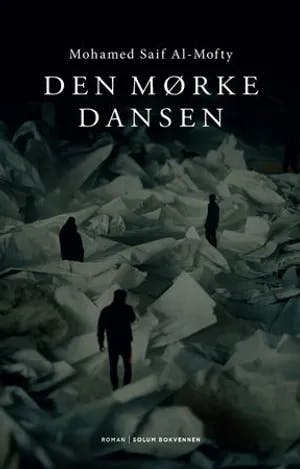 Omslag: "Den mørke dansen : roman" av Mohamed Saif Al-Mofty
