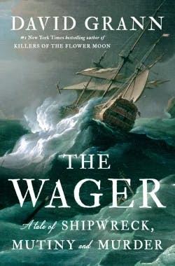 Omslag: "The Wager : a tale of shipwreck, mutiny and murder" av David Grann